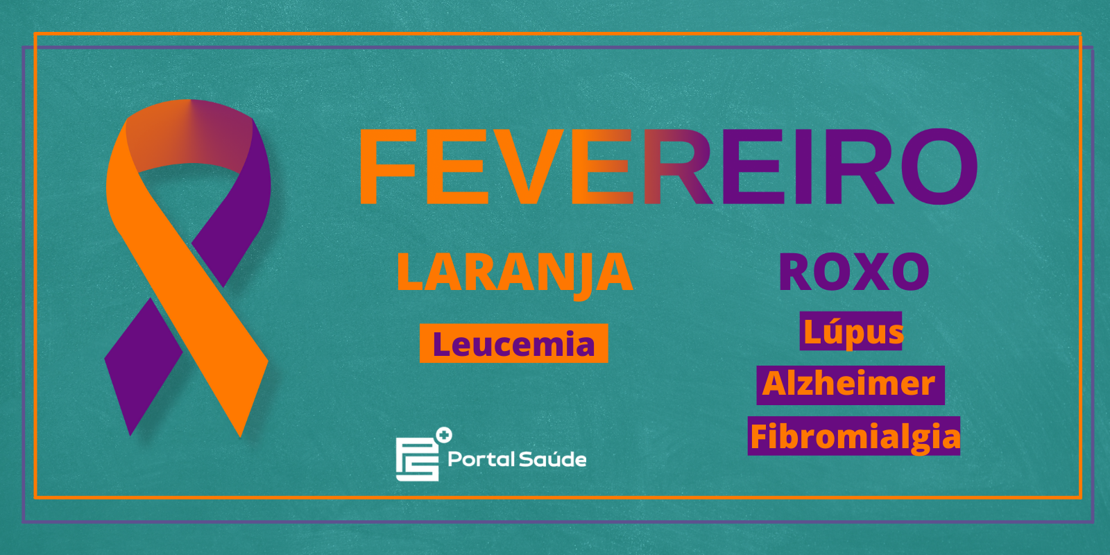 CAMPANHA FEVEREIRO ROXO E LARANJA