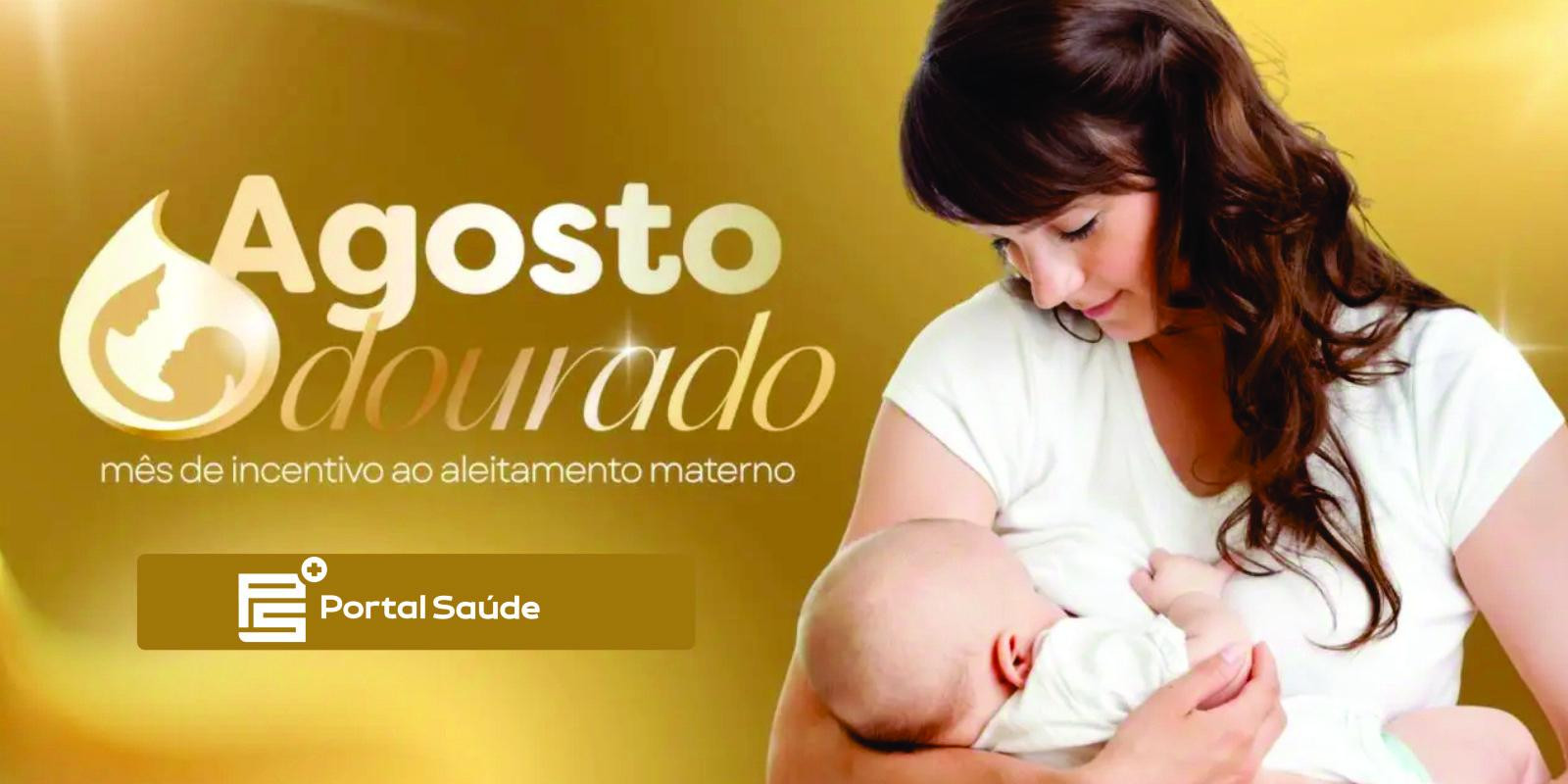 Agosto Dourado - mês de incentivo ao aleitamento materno