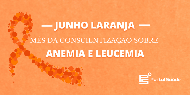 Junho Laranja: mês da conscientização sobre anemia e leucemia